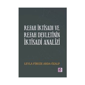 Refah İktisadı ve Refah Devletinin İktisadi Analizi / Leyla Firuze Arda Özalp