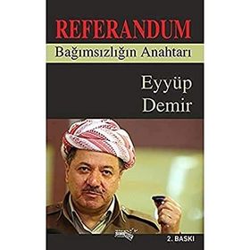 Referandum Bağımsızlığın Anahtarı - Eyyüp Demir