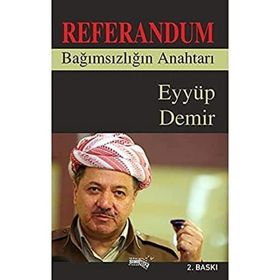Referandum Bağımsızlığın Anahtarı - Eyyüp Demir