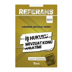 Referans Mevzuat Serisi Hakimlik İş Hukuku Mevzuat Konu Anlatımı - Temsil Kitap