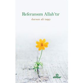 Referansım Allah’tır - Dursun Ali Taşçı