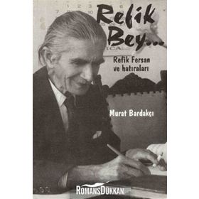 REFIK BEY REFIK FERSAN VE HATIRALARI - MURAT BARDAKÇI
