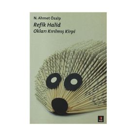 REFIK HALID OKLARI KIRILMIŞ KIRPI - N. AHMET ÖZLAP