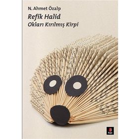 REFIK HALID OKLARI KIRILMIŞ KIRPI - N. AHMET ÖZLAP