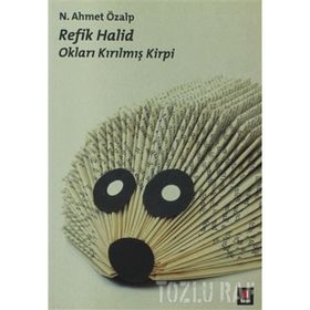 REFIK HALID OKLARI KIRILMIŞ KIRPI - N. AHMET ÖZLAP