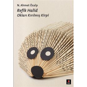 REFIK HALID OKLARI KIRILMIŞ KIRPI - N. AHMET ÖZLAP