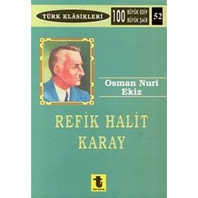 REFIK HALIT KARAY - HAYATI-SANATI-ESERLERI - MEHMET NURI YARDIM