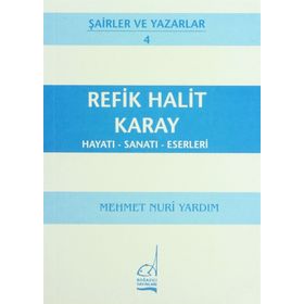 REFIK HALIT KARAY - HAYATI-SANATI-ESERLERI - MEHMET NURI YARDIM