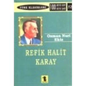 REFIK HALIT KARAY - HAYATI-SANATI-ESERLERI - MEHMET NURI YARDIM