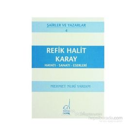 REFIK HALIT KARAY - HAYATI-SANATI-ESERLERI - MEHMET NURI YARDIM