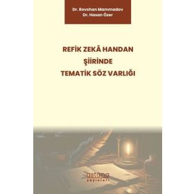 Refik Zeka Handan Şiirinde Tematik Söz Varlığı Astana Yayınları