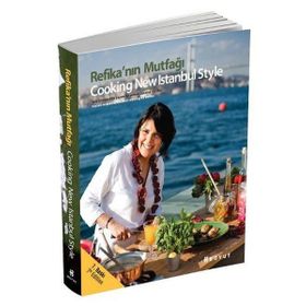 REFİKA'NIN MUTFAĞI COOKING NEW ISTANBUL STYLE - REFIKA BİRGÜL