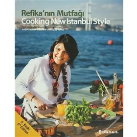 REFİKA'NIN MUTFAĞI COOKING NEW ISTANBUL STYLE - REFIKA BİRGÜL