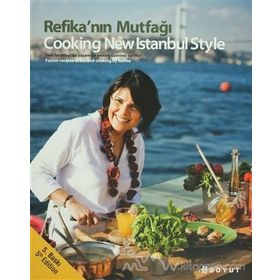 REFİKA'NIN MUTFAĞI COOKING NEW ISTANBUL STYLE - REFIKA BİRGÜL