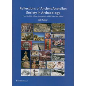 REFLECTIONS OF ANCIENT ANATOLIAN SOCIETY IN ARCHAE - JAK YAKAR