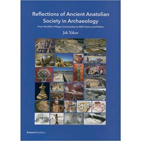 REFLECTIONS OF ANCIENT ANATOLIAN SOCIETY IN ARCHAE - JAK YAKAR