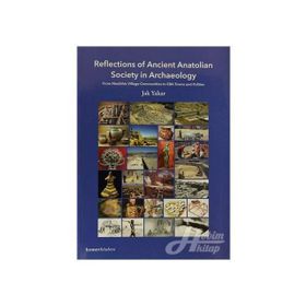 REFLECTIONS OF ANCIENT ANATOLIAN SOCIETY IN ARCHAE - JAK YAKAR