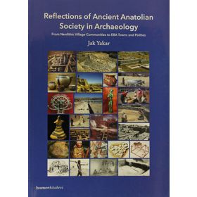 REFLECTIONS OF ANCIENT ANATOLIAN SOCIETY IN ARCHAE - JAK YAKAR