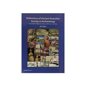 REFLECTIONS OF ANCIENT ANATOLIAN SOCIETY IN ARCHAE - JAK YAKAR