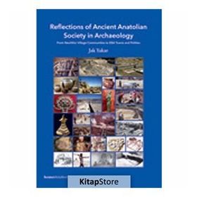 REFLECTIONS OF ANCIENT ANATOLIAN SOCIETY IN ARCHAE - JAK YAKAR