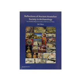 REFLECTIONS OF ANCIENT ANATOLIAN SOCIETY IN ARCHAE - JAK YAKAR