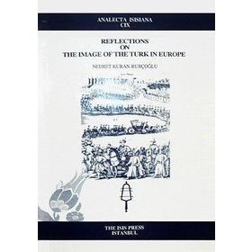 REFLECTIONS ON THE IMAGE OF THE TURK IN EUROPE - NEDRET KURAN BURÇOĞLU