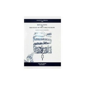 REFLECTIONS ON THE IMAGE OF THE TURK IN EUROPE - NEDRET KURAN BURÇOĞLU
