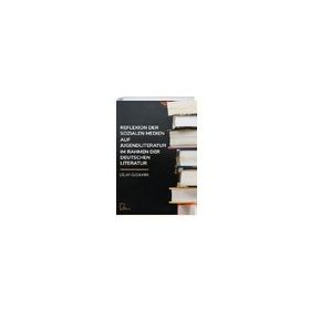 Reflexion Der Sozialen Medien Auf Jugendliteratur Im Rahmen Der Deutschen Literatur - Dilay Özdemir