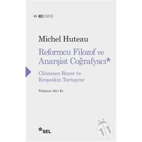 Reformcu Filozof ve Anarşist Coğrafyacı - Michel Huteau