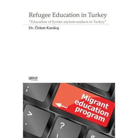 Refugee Education in Turkey - Özlem Karakış