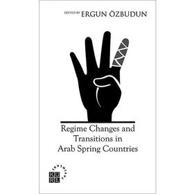 Regime Changes and Transitions in Arab Spring Countries - Prof. Dr. Ergün Özbudun