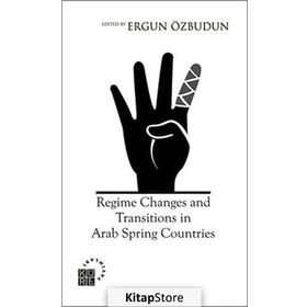 Regime Changes and Transitions in Arab Spring Countries - Prof. Dr. Ergün Özbudun