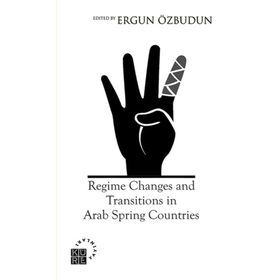 Regime Changes and Transitions in Arab Spring Countries - Prof. Dr. Ergün Özbudun