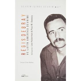 Regis Debray ve Latin Amerika Devrimi - Kolektif