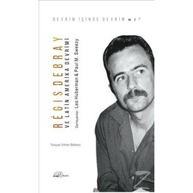 Regis Debray ve Latin Amerika Devrimi - Kolektif