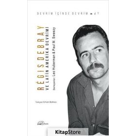 Regis Debray ve Latin Amerika Devrimi - Kolektif
