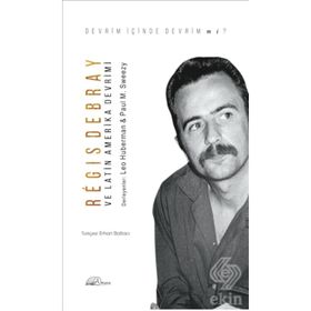 Regis Debray ve Latin Amerika Devrimi - Kolektif