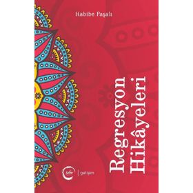 Regresyon Hikayeleri - Habibe Paşalı