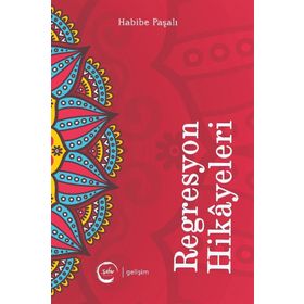 Regresyon Hikayeleri - Habibe Paşalı