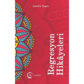 Regresyon Hikayeleri - Habibe Paşalı