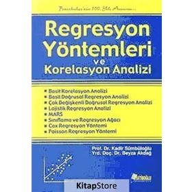 REGRESYON YÖNTEMLERİ VE KORELASYON ANALIZI - BEYZA AKDAĞ;KADIR SÜMBÜLOĞLU