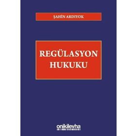 Regülasyon Hukuku - Şahin Ardıyok