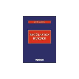 Regülasyon Hukuku - Şahin Ardıyok