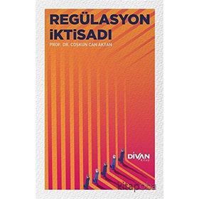 Regülasyon İktisadı - Coşkun Can Aktan