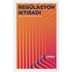 Regülasyon İktisadı - Coşkun Can Aktan