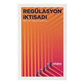 Regülasyon İktisadı - Coşkun Can Aktan