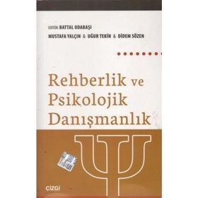 REHBERLIK VE PSIKOLOJIK DANIŞMANLIK - MUSTAFA YALÇIN;UĞUR TEKIN;DIDEM SÖZEN