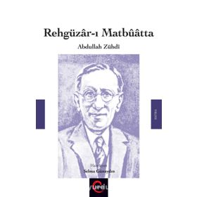 Rehgüzar-ı Matbuatta - Abdullah Zühdi