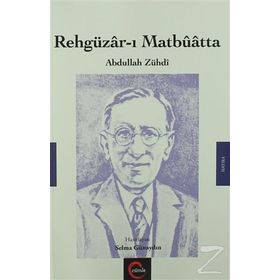 Rehgüzar-ı Matbuatta - Abdullah Zühdi