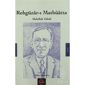 Rehgüzar-ı Matbuatta - Abdullah Zühdi